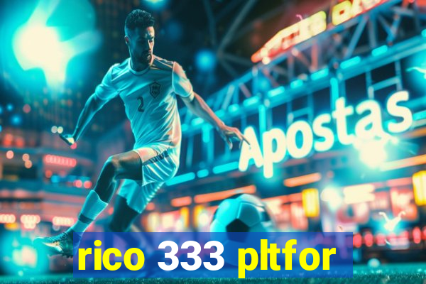 rico 333 pltfor